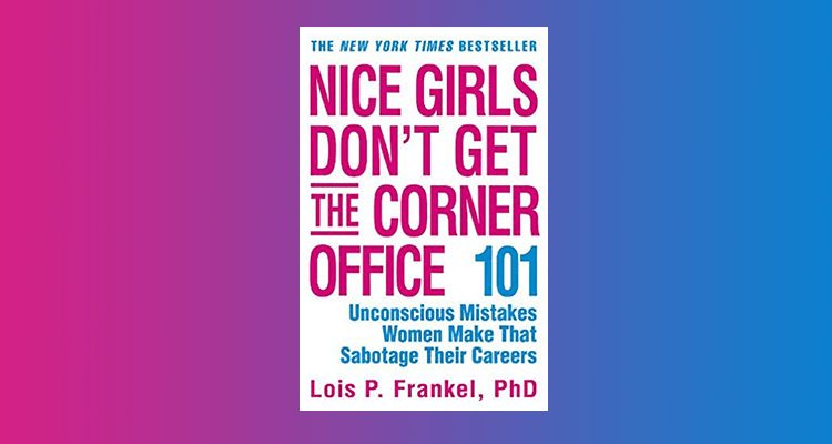 'Nice Girls Don't Get the Corner Office' de Lois P. Frankel
