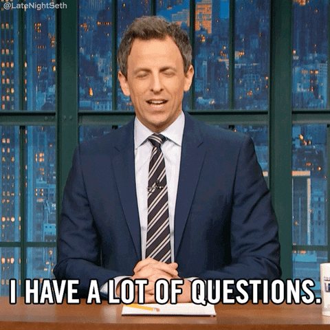 i have a lot of questions gif